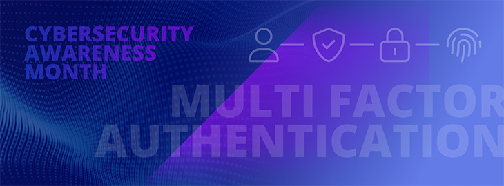 Cybersecurity Awareness Month: Enable Multi-factor Authentication